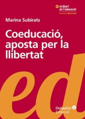 Subirats Martori |  Coeducació, aposta per la llibertat | eBook | Sack Fachmedien