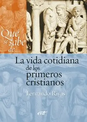Rivas Rebaque |  Qué se sabe de... La vida cotidiana de los primeros cristianos | eBook | Sack Fachmedien
