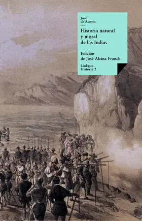 de Acosta / Alcina Franch |  Historia natural y moral de las Indias | eBook | Sack Fachmedien