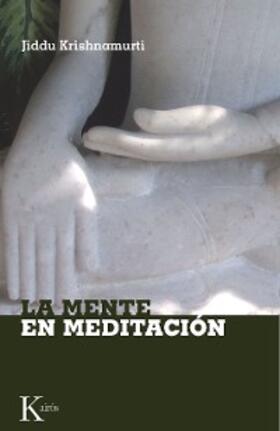 Krishnamurti |  La mente en meditación | eBook | Sack Fachmedien