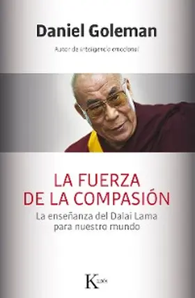 Goleman |  La fuerza de la compasión | eBook | Sack Fachmedien