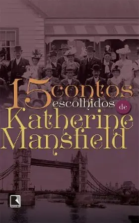 Mansfield |  15 contos escolhidos de Katherine Mansfield | eBook | Sack Fachmedien