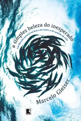 Gleiser |  A simples beleza do inesperado | eBook | Sack Fachmedien