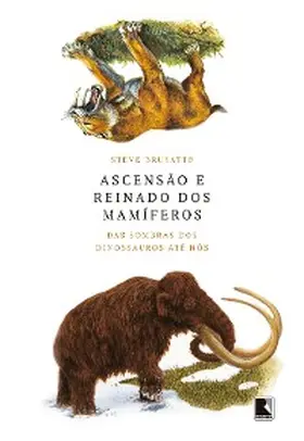 Brusatte |  Ascensão e reinado dos mamíferos | eBook | Sack Fachmedien