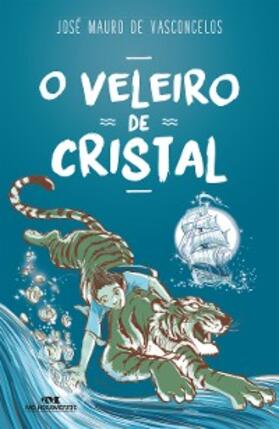 Vasconcelos |  O Veleiro de Cristal | eBook | Sack Fachmedien