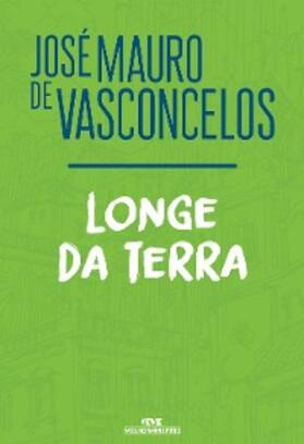 Vasconcelos |  Longe da terra | eBook | Sack Fachmedien