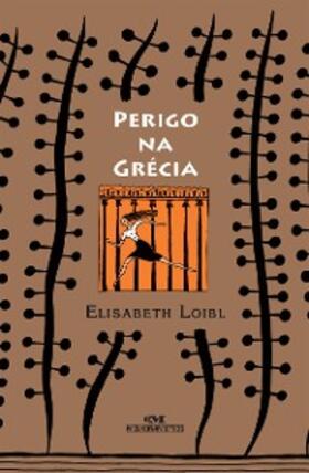 Loibl |  Perigo na Grécia | eBook | Sack Fachmedien