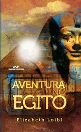 Loibl |  Aventura no Egito | eBook | Sack Fachmedien