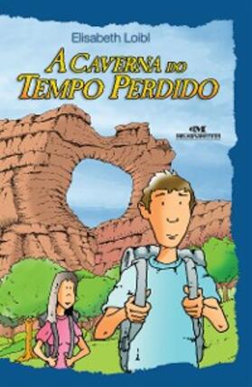 Loibl |  A caverna do tempo perdido | eBook | Sack Fachmedien