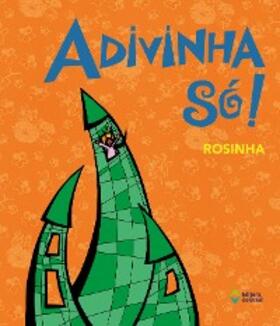 Rosinha |  Adivinha só! | eBook | Sack Fachmedien