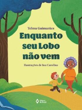 Guimarães |  Enquanto Seu Lobo não vem | eBook | Sack Fachmedien