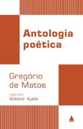 Matos |  Antologia Poética - Gregório de Matos | eBook | Sack Fachmedien