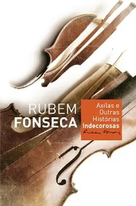 Fonseca |  Axilas e outras histórias indecorosas | eBook | Sack Fachmedien