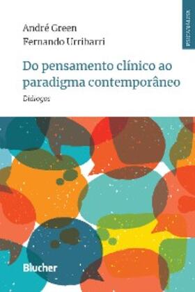 Green / Urribarri |  Do pensamento clínico ao paradigma contemporâneo | eBook | Sack Fachmedien