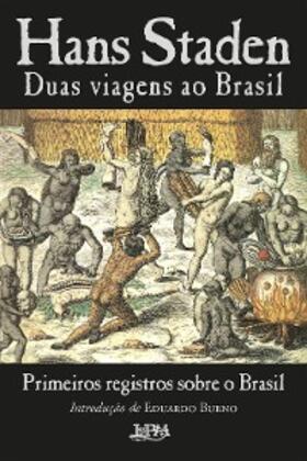 Staden |  Duas viagens ao Brasil: Primeiros registros sobre o Brasil | eBook | Sack Fachmedien