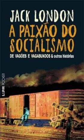 London |  A Paixão do Socialismo | eBook | Sack Fachmedien