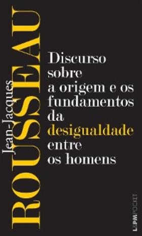 Rousseau |  Discurso sobre a origem e os fundamentos da desigualdade entre os homens | eBook | Sack Fachmedien