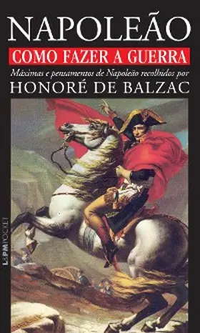de Balzac |  Como fazer a guerra: máximas e pensamentos de Napoleão | eBook | Sack Fachmedien