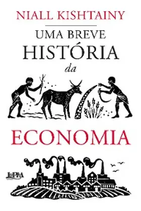 Kishtainy |  Uma breve história da economia | eBook | Sack Fachmedien