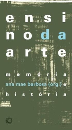 Barbosa |  Ensino da arte: memória e história | eBook | Sack Fachmedien