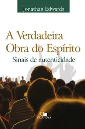 Edwards |  A verdadeira obra do Espírito | eBook | Sack Fachmedien