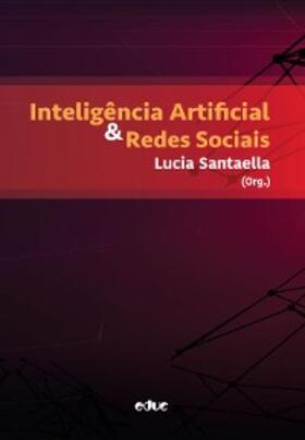 Santaella |  Inteligência artificial & redes sociais | eBook | Sack Fachmedien