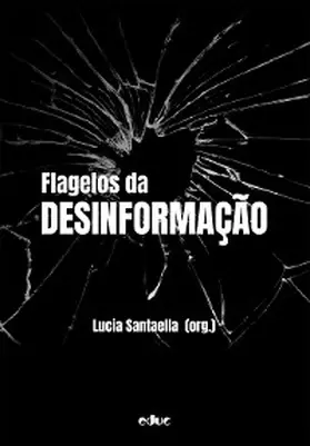 Santaella |  Flagelos da desinformação | eBook | Sack Fachmedien