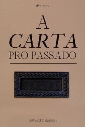 Guerra |  A carta pro passado | eBook | Sack Fachmedien