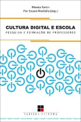 Rivoltella / Fantin |  Cultura digital e escola | eBook | Sack Fachmedien