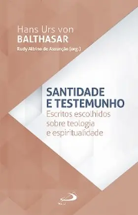 Balthasa / Assunção |  Santidade e Testemunho | eBook | Sack Fachmedien