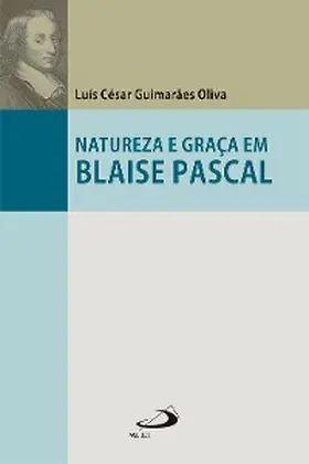 Oliva |  Natureza e Graça em Blaise Pascal | eBook | Sack Fachmedien