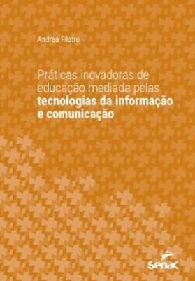 Filatro |  Práticas inovadoras de educação mediada pelas tecnologias da informação e comunicação | eBook | Sack Fachmedien