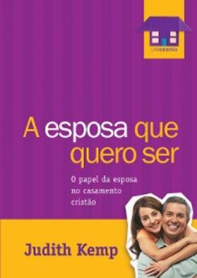 Kemp |  A esposa que quero ser | eBook | Sack Fachmedien