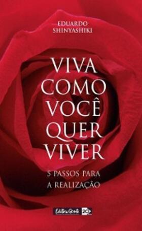 Shinyashiki |  Viva como você quer viver | eBook | Sack Fachmedien