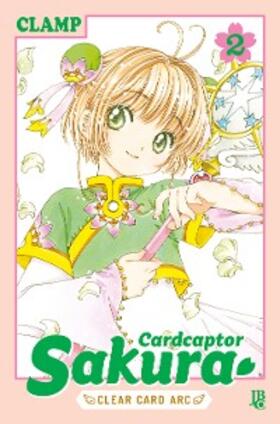 Clamp |  Cardcaptor Sakura Clear Card Arc vol. 02 | eBook | Sack Fachmedien