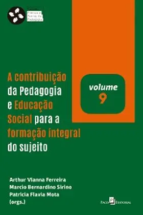 Ferreira / Sirino / Mota | A contribuição da pedagogia e educação social para a formação integral do sujeito | E-Book | sack.de