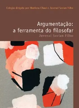 Savian Filho |  Argumentação: a ferramenta do filosofar | eBook | Sack Fachmedien