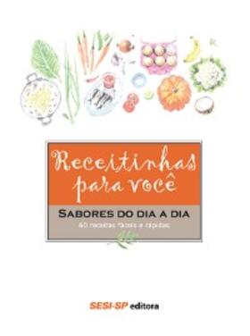Sesi-Sp |  Receitinhas para você - Sabores do dia a dia | eBook | Sack Fachmedien