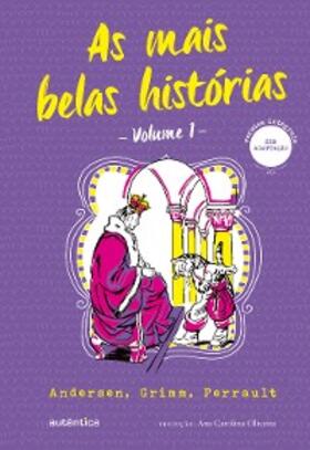 Andersen / Grimm / Perrault |  As mais belas histórias - Volume 1 | eBook | Sack Fachmedien