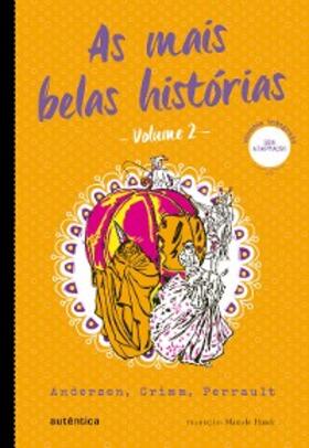Andersen / Grimm / Perrault |  As mais belas histórias - Volume 2 | eBook | Sack Fachmedien