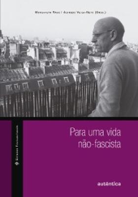 Veiga-Neto / Rago |  Para uma vida não-fascista | eBook | Sack Fachmedien