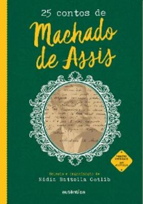 Assis / Gotlib |  25 contos de Machado de Assis | eBook | Sack Fachmedien