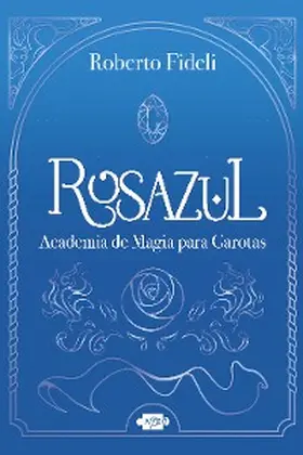 Fideli |  Rosazul: academia de magia para garotas | eBook | Sack Fachmedien
