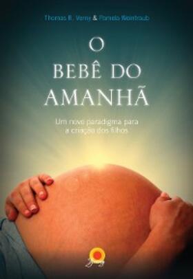 Verny / Weintraub |  O bebê do amanhã | eBook | Sack Fachmedien