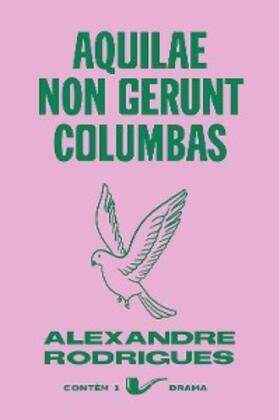 Rodrigues |  Aquilae non gerunt columbas | eBook | Sack Fachmedien
