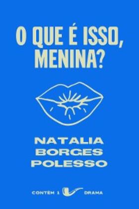 Polesso |  O que é isso, menina? | eBook | Sack Fachmedien