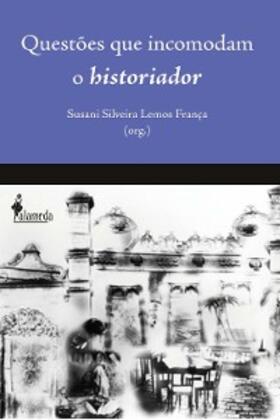 França / Silva / Jasmin |  Questões que incomodam o Historiador | eBook | Sack Fachmedien
