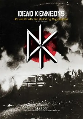Ogg |  Dead Kennedys: Fresh fruit for rotting vegetables | eBook | Sack Fachmedien