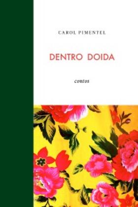 Pimentel |  Dentro Doida | eBook | Sack Fachmedien