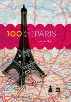 Carvalho | 100 dias em Paris | E-Book | sack.de